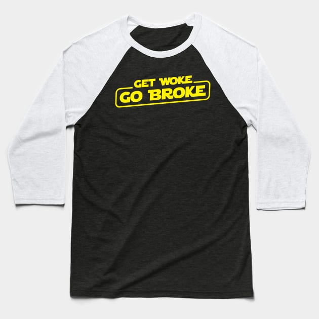 Get Woke Go Broke Baseball T-Shirt by fromherotozero